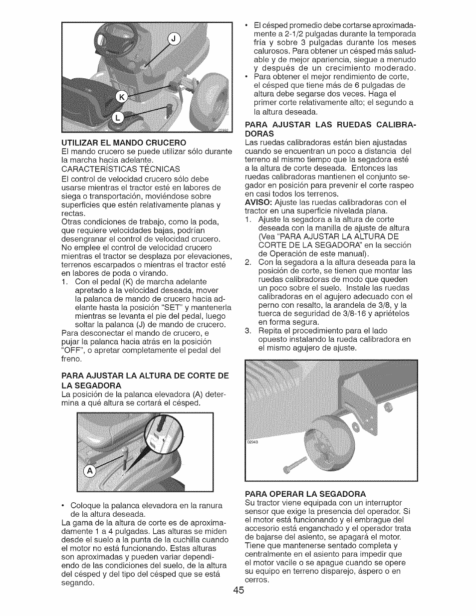 Utilizar el mando crucero, Para ajustar la altura de corte de la segadora, Para ajustar las ruedas calibra- doras | Para operar la segadora | Craftsman 917.28927 User Manual | Page 45 / 68