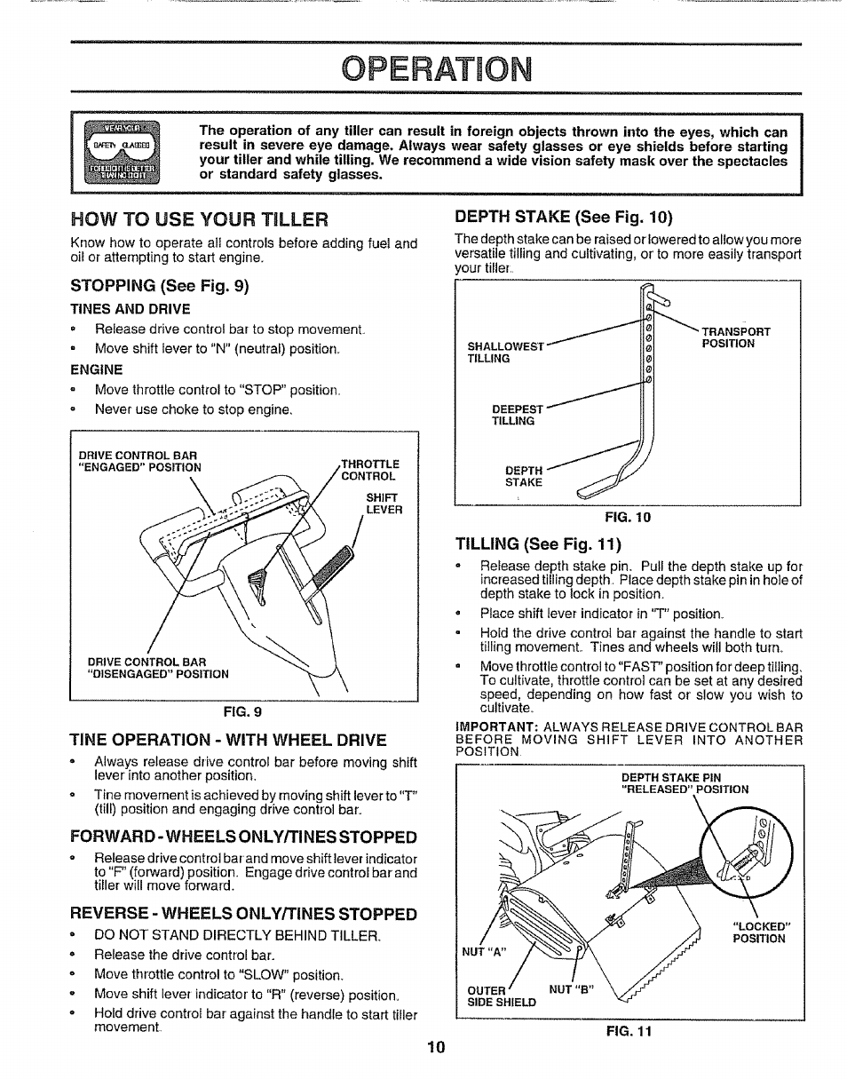 How to use your tiller, Stopping (see fig. 9), Tine operation - with wheel drive | Forward-wheelsonly/tines stopped, Reverse - wheels only/tines stopped, Depth stake (see fig. 10), Tilling (see fig. 11), Operation | Craftsman 917.295651 User Manual | Page 10 / 20