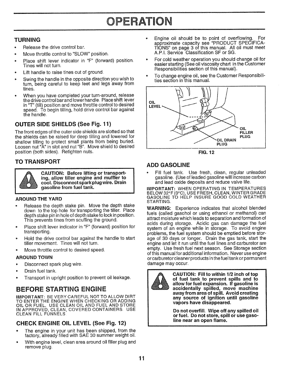 Turning, Outer side shields (see fig. 11), To transport | Before starting engine, Check engine oil level (see fig. 12), Add gasoline, Starting engine, Operation | Craftsman 917.295651 User Manual | Page 11 / 20