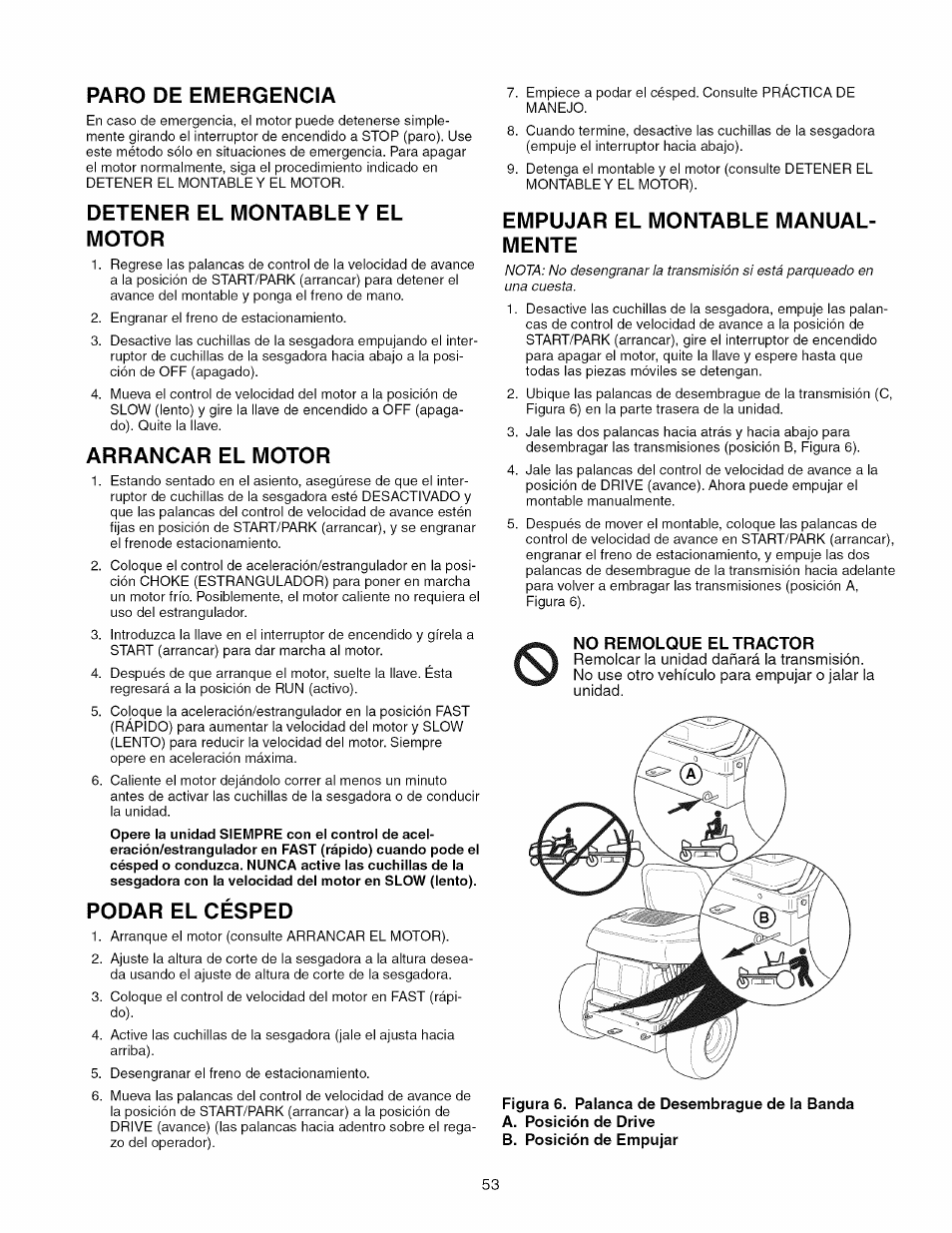 Paro de emergencia, Detener el montable y el motor, Arrancar el motor | Podar el césped, Empujar el montable manualmente, No remolque el tractor, Figura 6. palanca de desembrague de la banda, Empujar el montable manual­ mente | Craftsman 107.289860 User Manual | Page 53 / 116