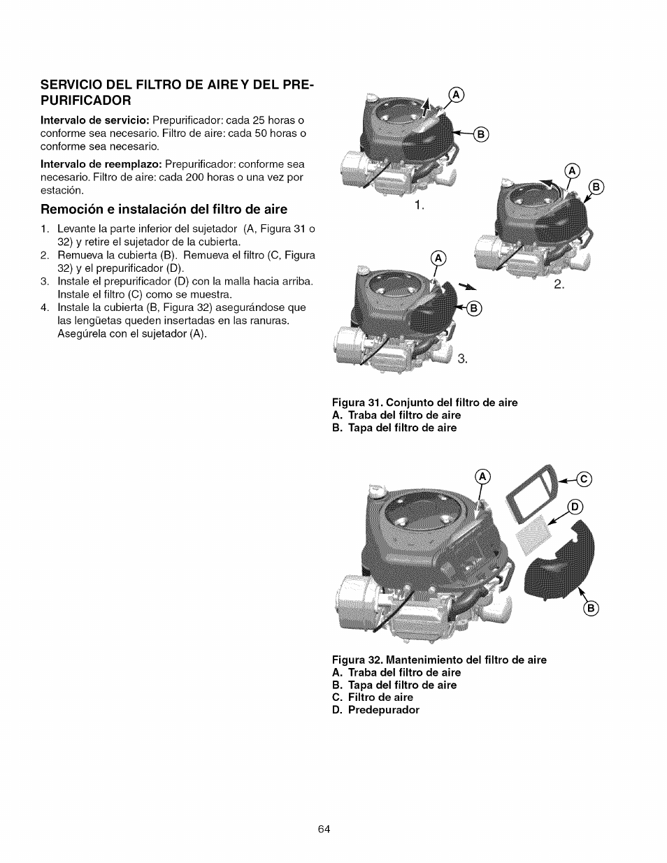 Servicio del filtro de aire y del pre- purificador, Remoción e instalación del filtro de aire, Figura 31. conjunto del filtro de aire | Figura 32. mantenimiento del filtro de aire | Craftsman 107.289860 User Manual | Page 64 / 116