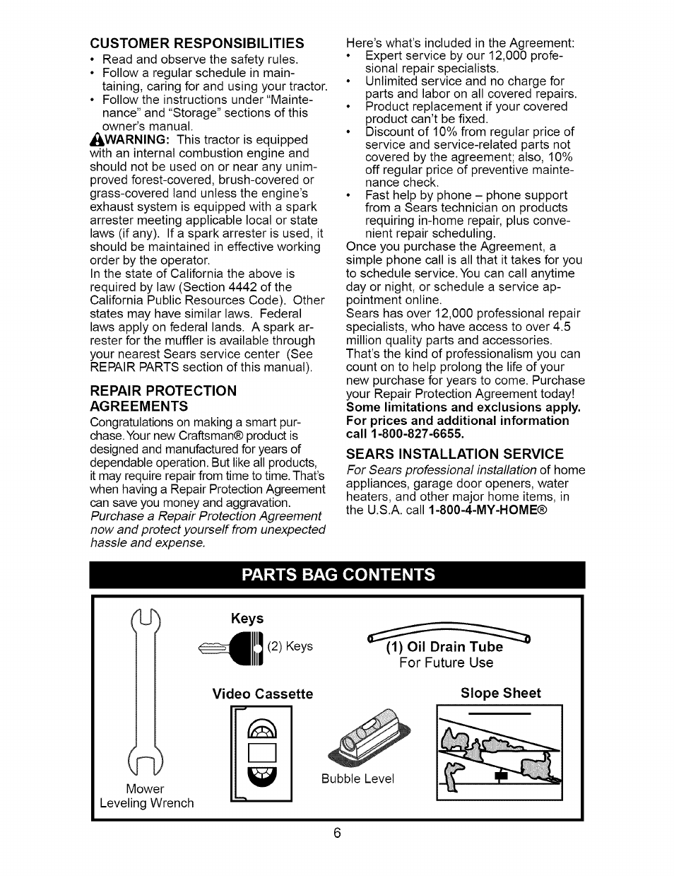 Customer responsibilities, Repair protection agreements, Sears installation service | Parts bag contents, Keys, 1) oil drain tube, Video cassette, Slope sheet | Craftsman 917.273663 User Manual | Page 6 / 56