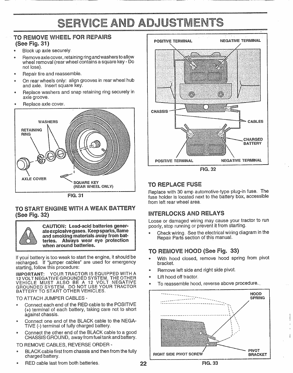 Service and adjustments, To remove wheel for repairs (see fig. 31), To start engine with a weak battery (see fig. 32) | To replace fuse, Interlocks and relays, To remove hood (see fig. 33) | Craftsman 917.256930 User Manual | Page 22 / 56
