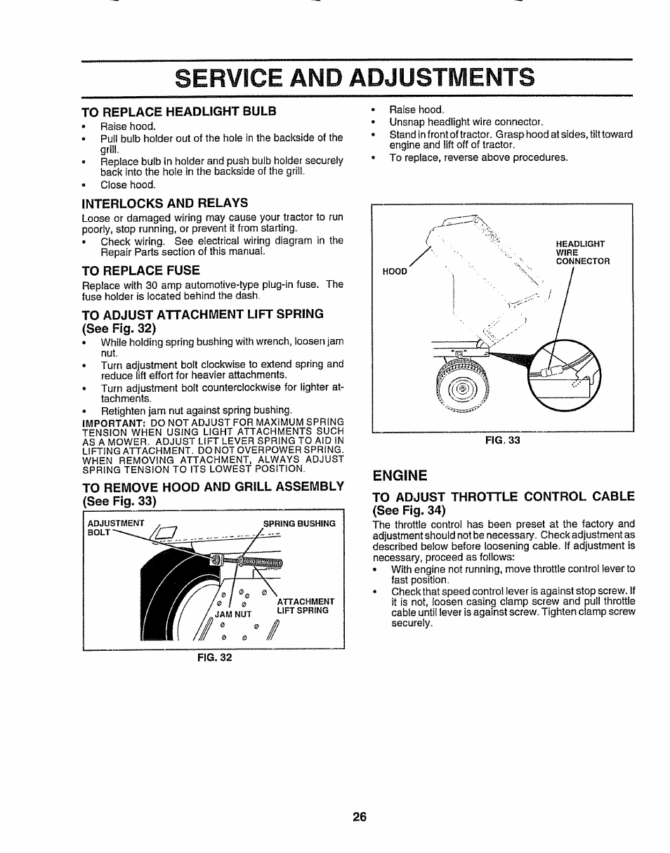 To replace headlight bulb, Interlocks and relays, To replace fuse | To adjust attachment lift spring (see fig. 32), To remove hood and grill assembly (see fig. 33), Engine, To adjust throttle control cable (see fig. 34), Service and adjustments | Craftsman 917.258911 User Manual | Page 26 / 60