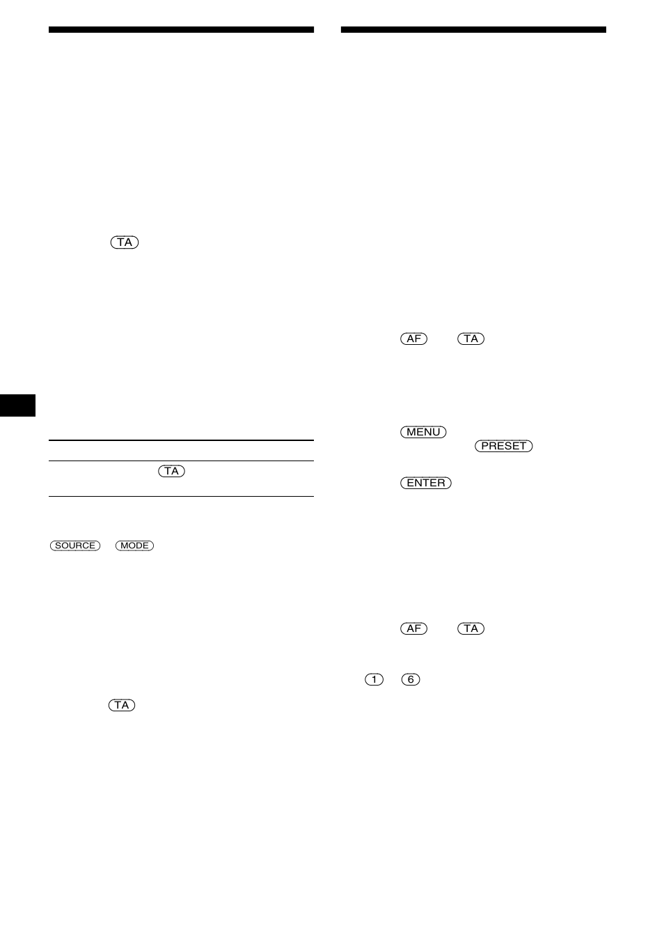 Recepción de anuncios de tráfico — ta/tp, 2 pulse (ta) durante 2 segundos, 4 pulse (enter) hasta que “btm” parpadee | Ta emot trafikinformation — ta/tp, 1 vrid volymkontrollen till önskad nivå, Förinställa rds-stationer med af/ta-inställning, 1 välja ett fm-band (sidan 10), 4 tryck på (enter) tills “btm” börjar blinka, Гспсжимйуз уфбим н rds ме сжимйуз af êáé ta, 14 recepción de anuncios de tráfico | Sony CDX-L550 User Manual | Page 38 / 146