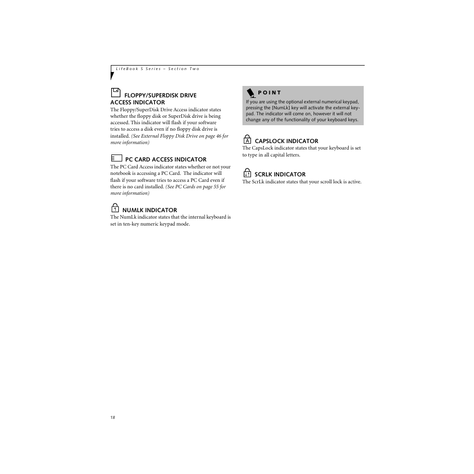 Floppy/superdisk drive access indicator, Pc card access indicator, Numlk indicator | Capslock indicator, Scrlk indicator | FUJITSU S SERIES User Manual | Page 27 / 116