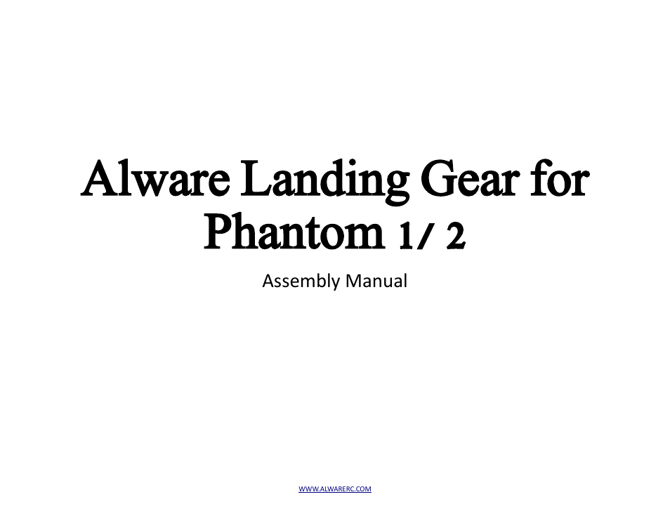 Alwarerc Alware Landing Gear for Phantom 1/ 2 User Manual | 16 pages