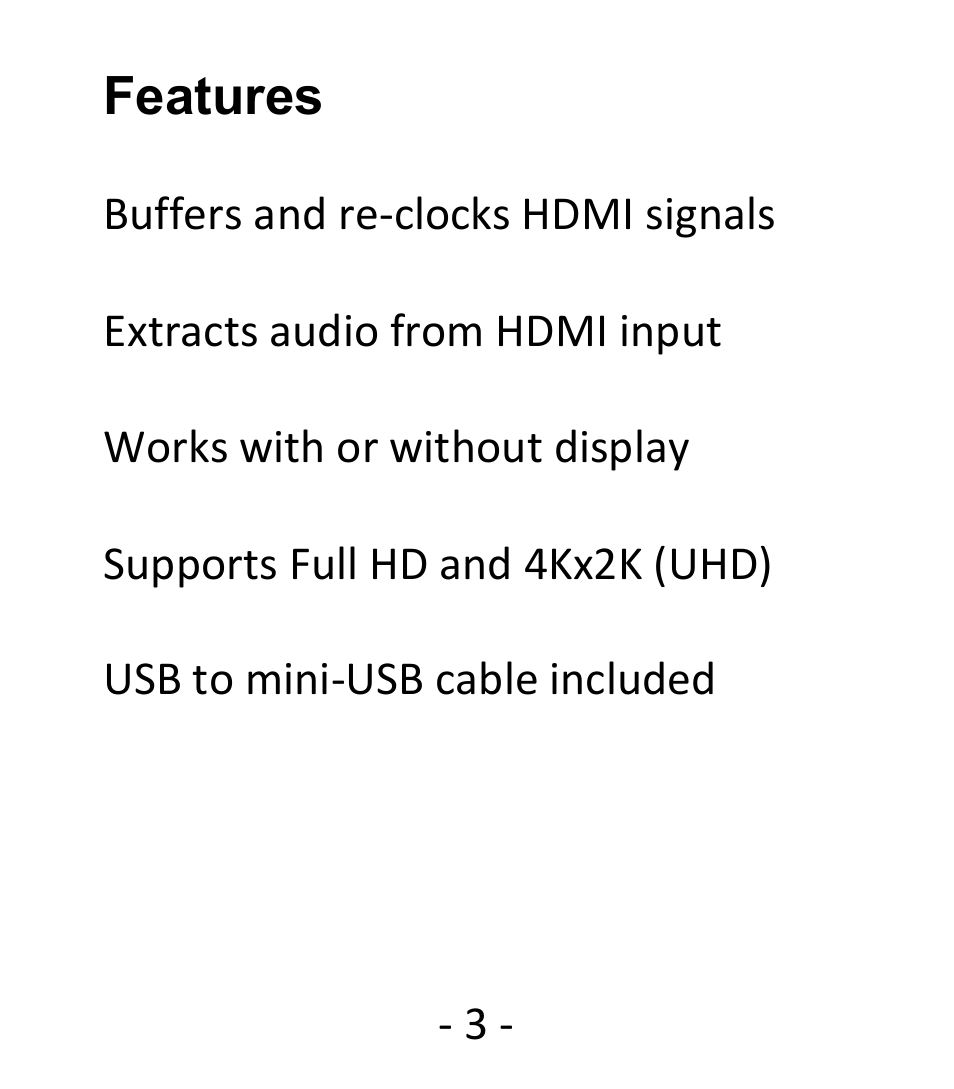 Features, Buffers and re-clocks hdmi signals, Extracts audio from hdmi input | Works with or without display, Supports full hd and 4kx2k (uhd), Usb to mini-usb cable included | Hall Research HD-AUD User Manual | Page 3 / 5