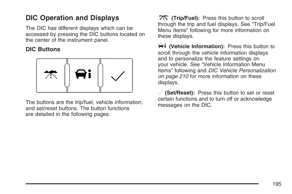 Dic operation and displays, Operation and displays | Pontiac 2007 Torrent User Manual | Page 195 / 490