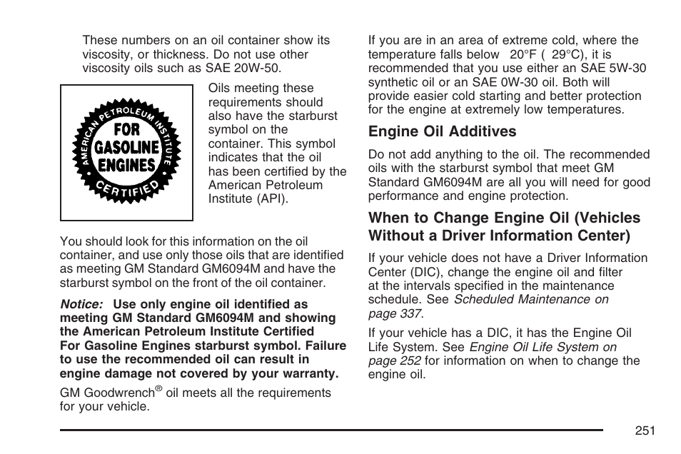 Engine oil additives | Pontiac 2007 Solstice User Manual | Page 251 / 396