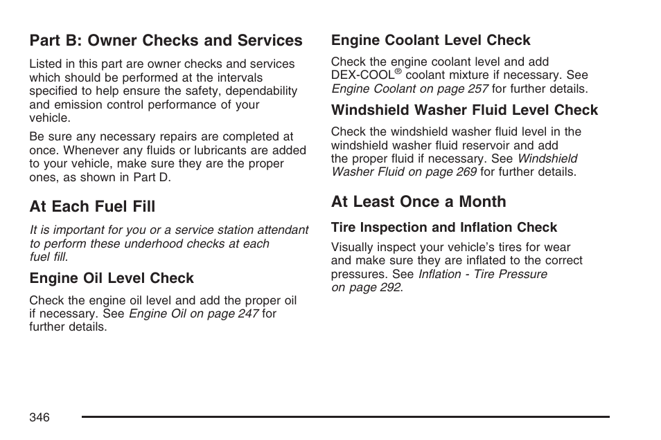Part b: owner checks and services, At each fuel fill, At least once a month | Pontiac 2007 Solstice User Manual | Page 346 / 396