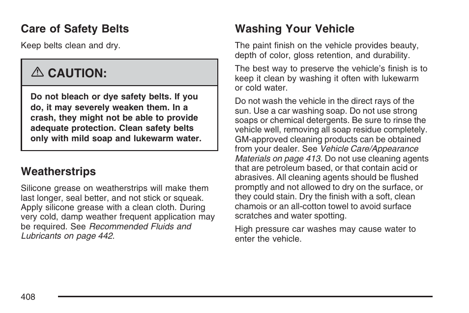 Care of safety belts, Weatherstrips, Washing your vehicle | Caution | Pontiac 2007 G6 User Manual | Page 408 / 486