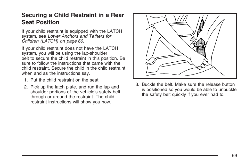 Securing a child restraint in a rear seat position, Securing a child restraint in a rear, Seat position | Pontiac 2007 G6 User Manual | Page 69 / 486