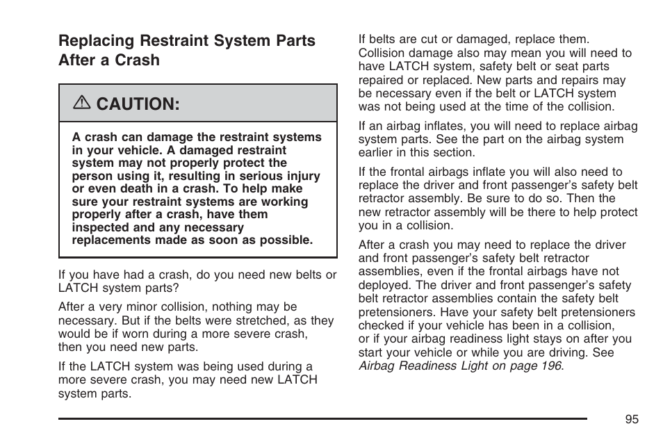 Replacing restraint system parts after a crash, Replacing restraint system parts, After a crash | Caution | Pontiac 2007 G6 User Manual | Page 95 / 486