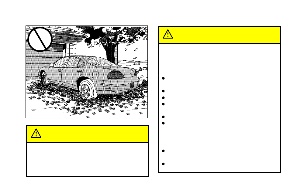 Parking over things that burn, Engine exhaust, Parking over things that burn caution | Engine exhaust caution | Pontiac 2002 Grand Prix User Manual | Page 107 / 374