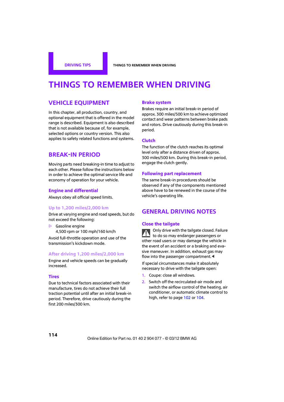 Things to remember when driving, Vehicle equipment, Break-in period | General driving notes | Mini 2012 Coupe Roadster Convertible User Manual | Page 115 / 283