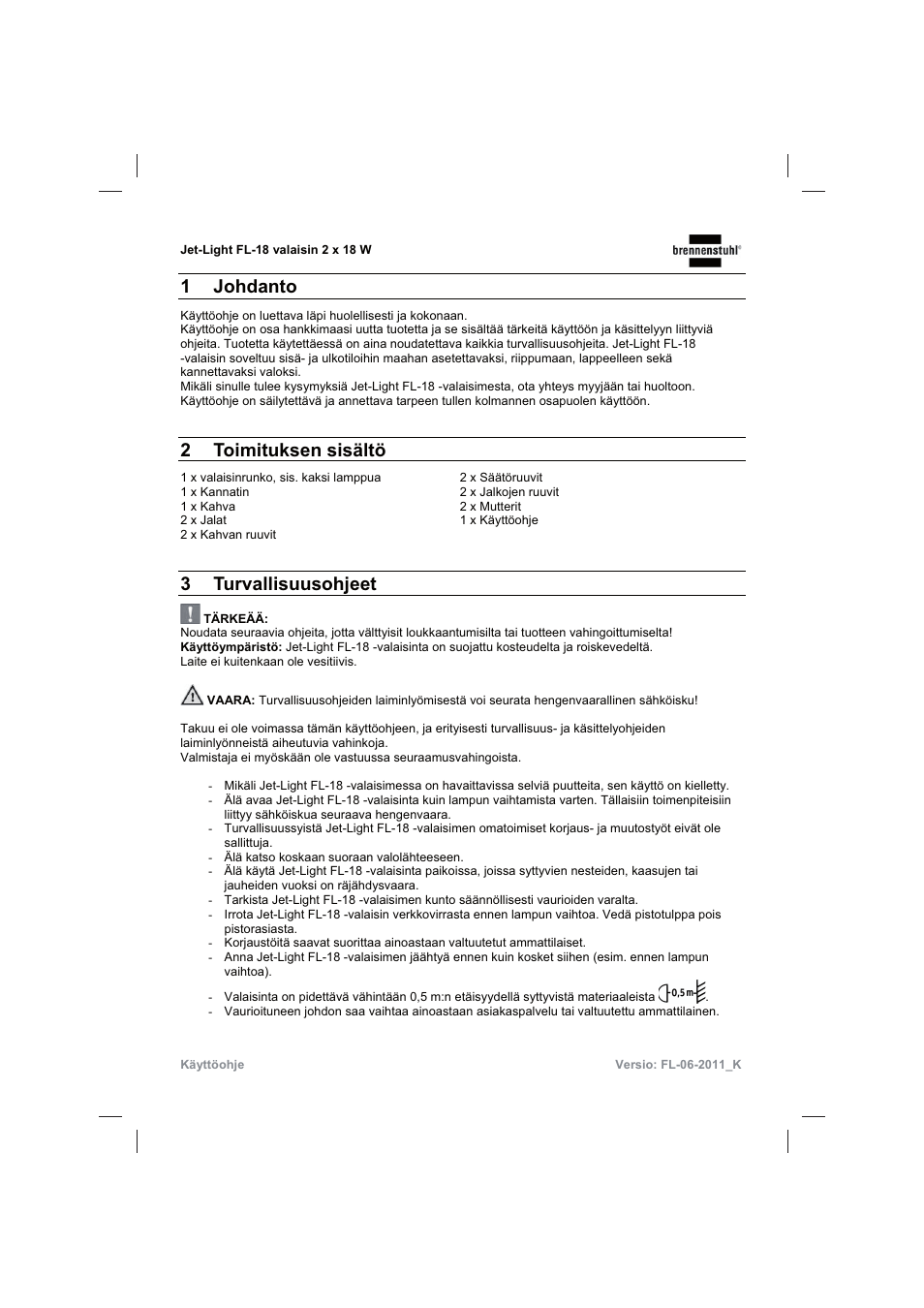 1 johdanto, 2 toimituksen sisältö, 3 turvallisuusohjeet | Brennenstuhl Flat Light Jet-Light 36Watt IP44 5m H07RN-F 2x1,0 2x18W 2x1200lm Energy efficiency class B User Manual | Page 44 / 64