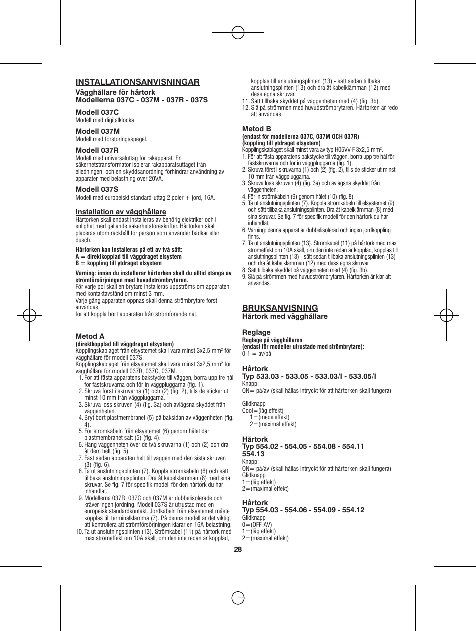 Bruksanvisning, Installationsanvisningar | VALERA Premium 1600 Shaver 1600 W User Manual | Page 24 / 62