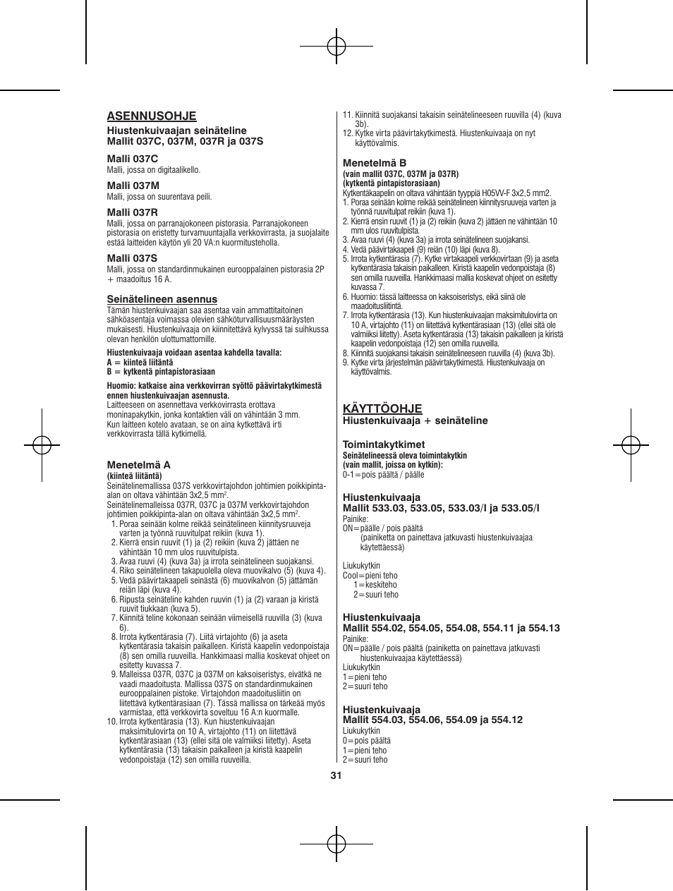 Käyttöohje, Asennusohje | VALERA Premium 1600 Shaver 1600 W User Manual | Page 27 / 62