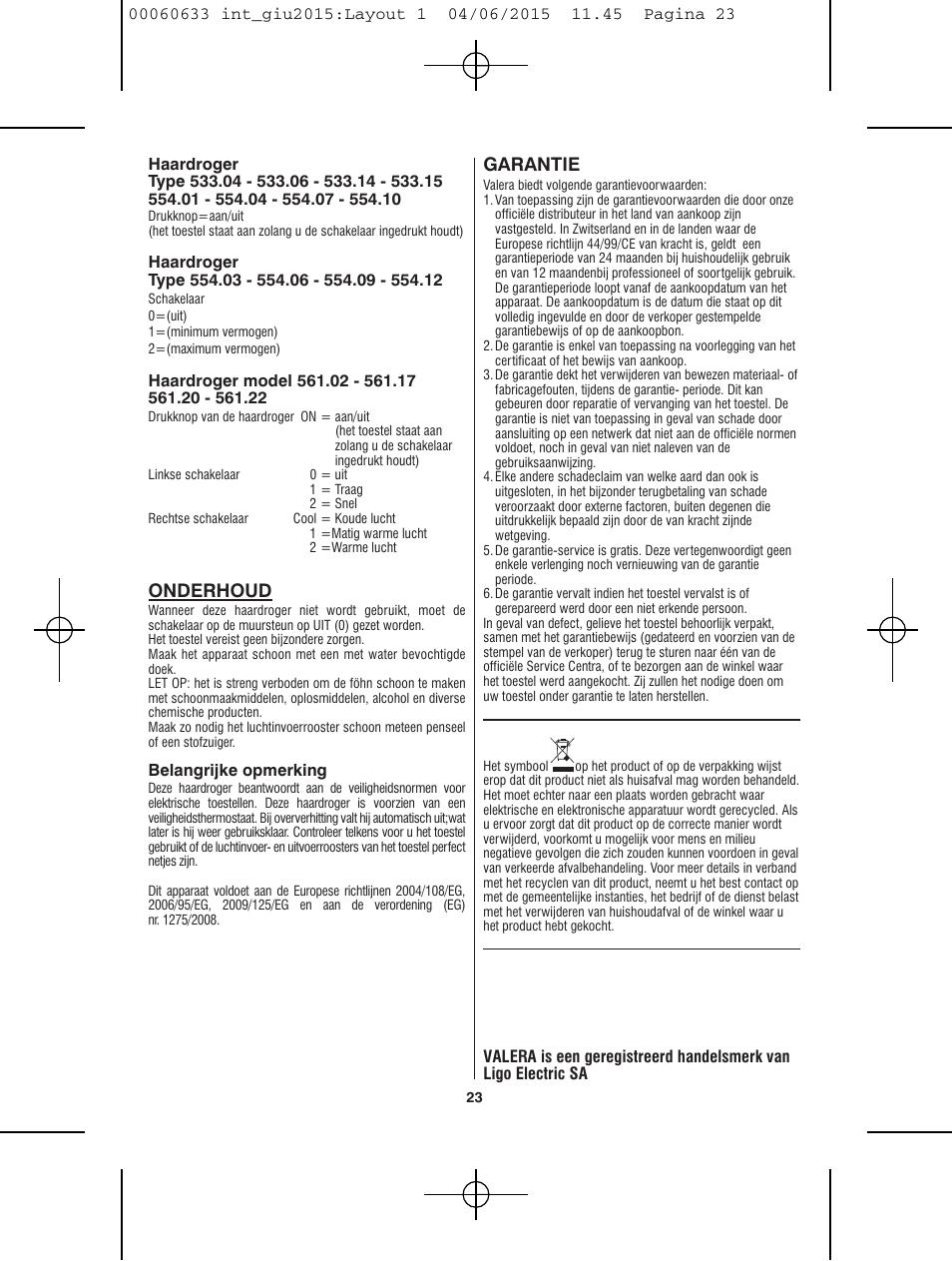Garantie, Onderhoud | VALERA Premium 1600 Compact Super 1600 W User Manual | Page 19 / 74