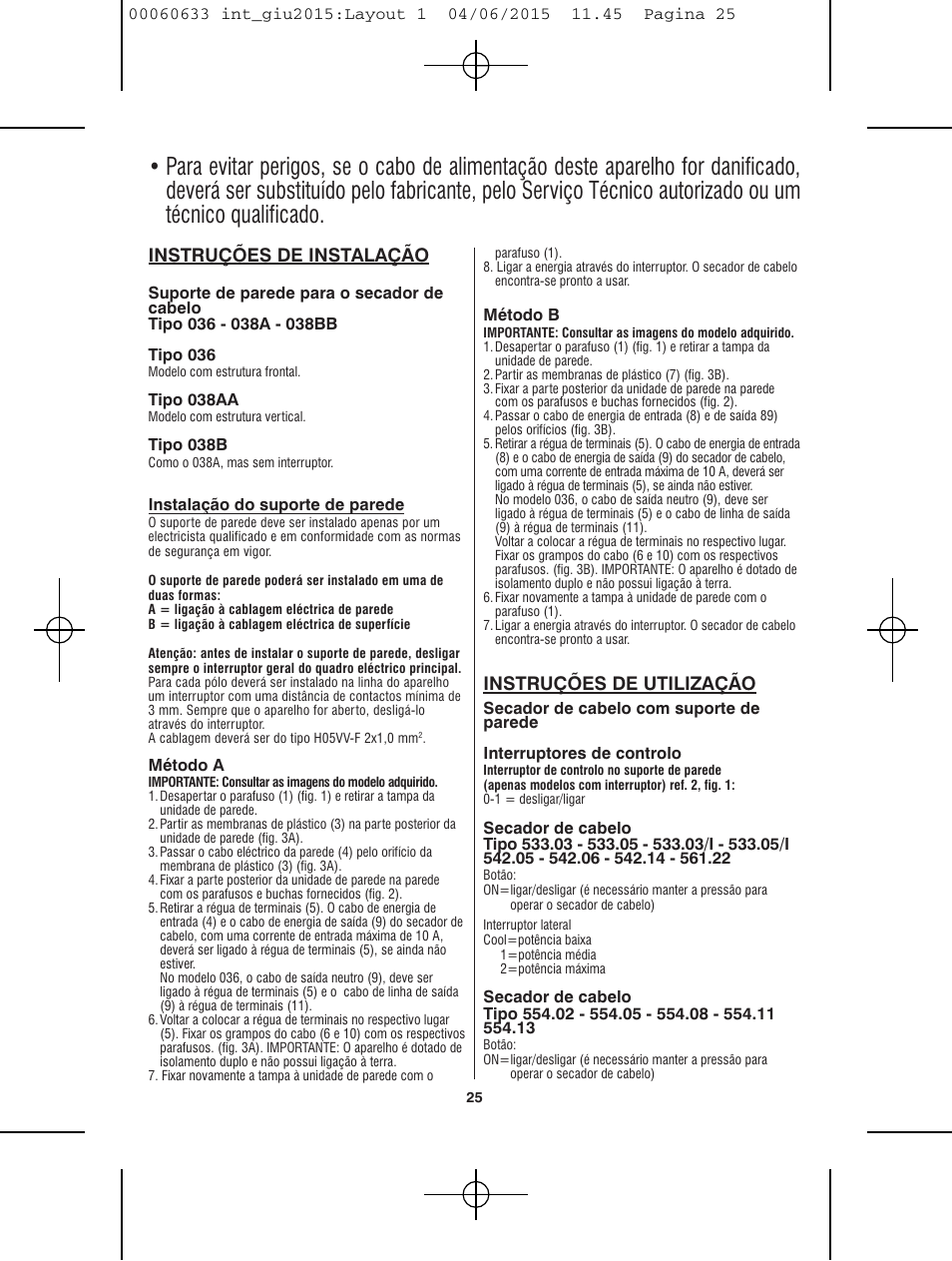 Instruções de utilização, Instruções de instalação | VALERA Premium 1600 Compact Super 1600 W User Manual | Page 21 / 74