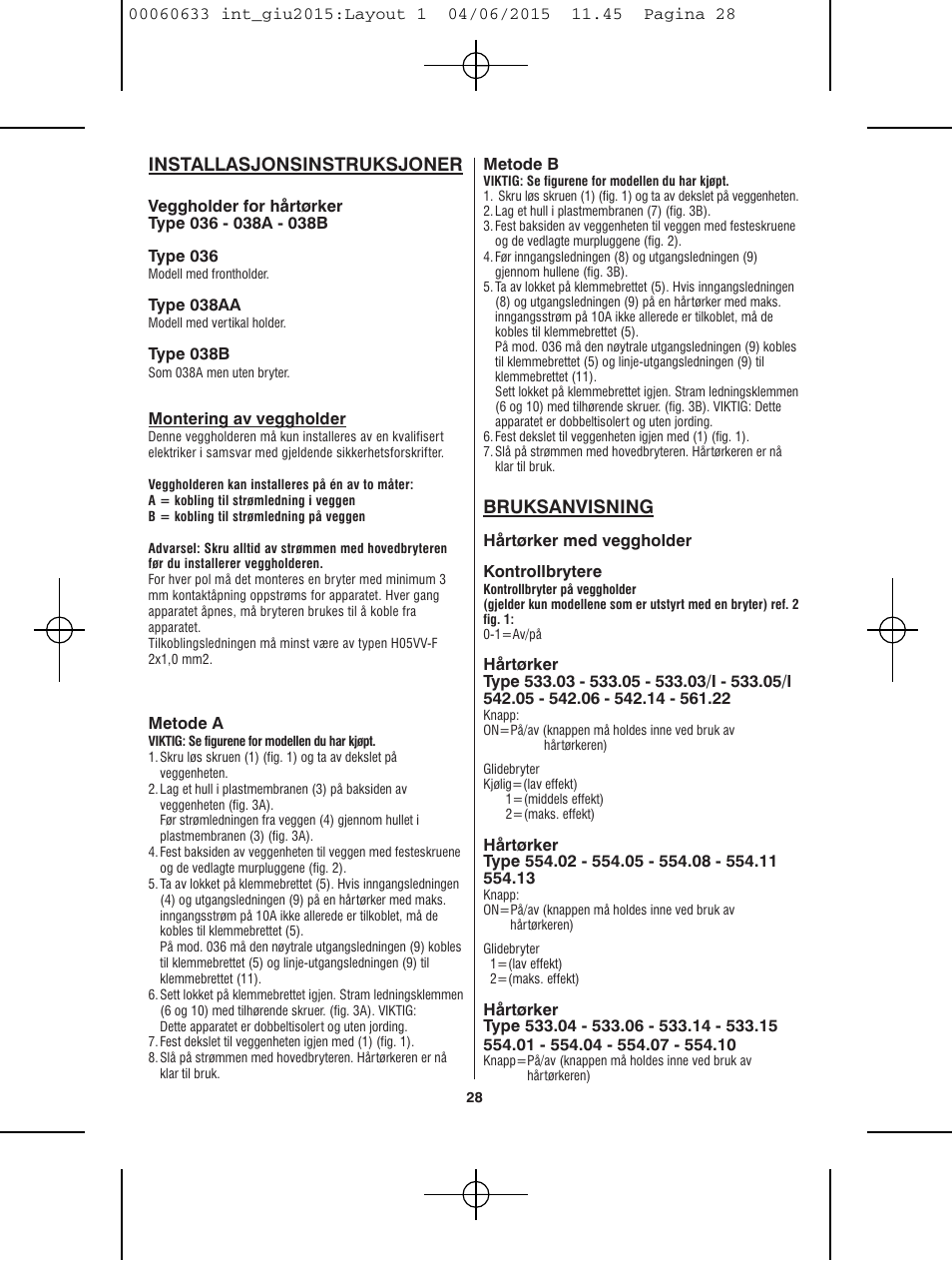 Bruksanvisning, Installasjonsinstruksjoner | VALERA Premium 1600 Compact Super 1600 W User Manual | Page 24 / 74