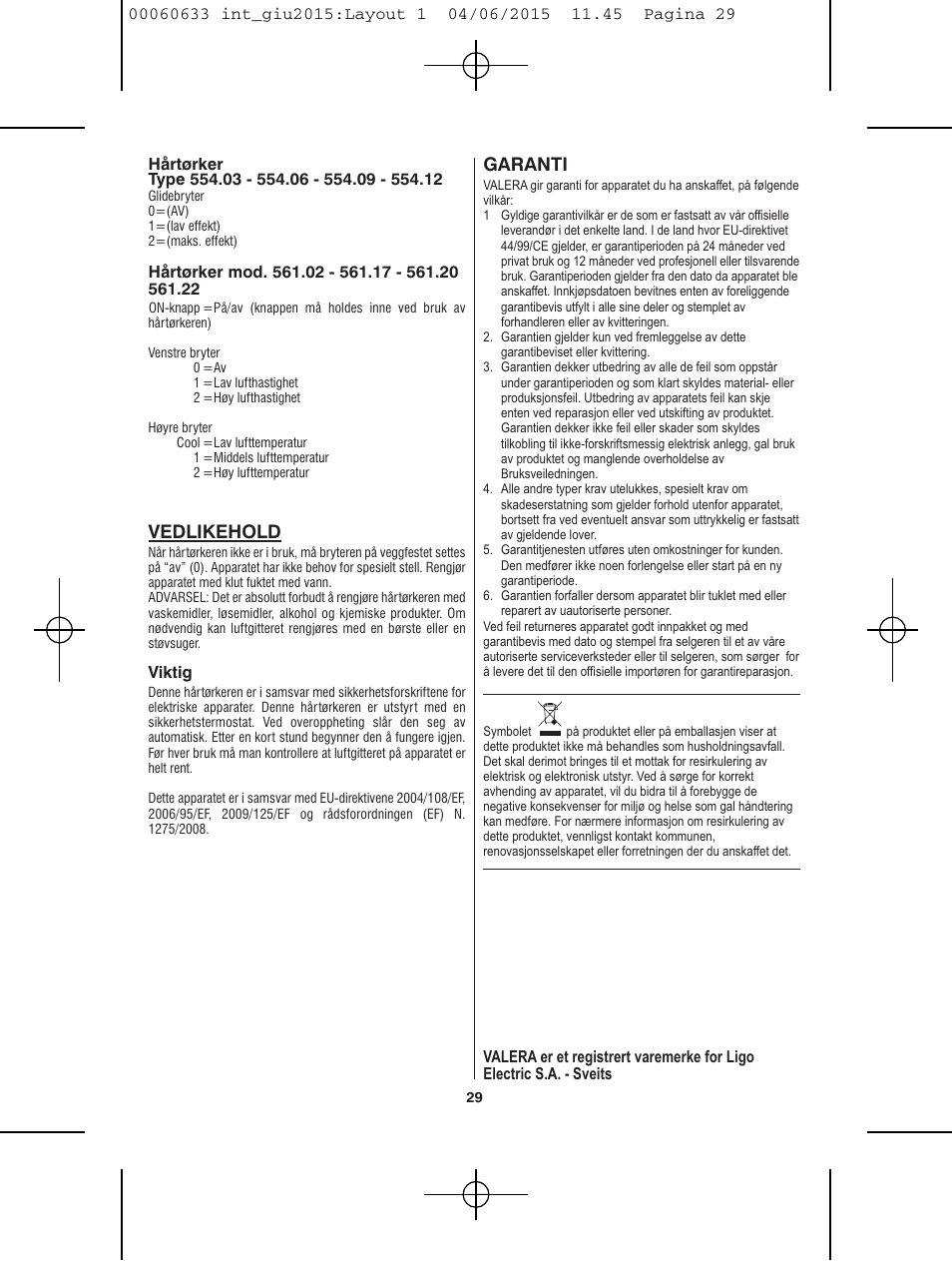 Garanti, Vedlikehold | VALERA Premium 1600 Compact Super 1600 W User Manual | Page 25 / 74