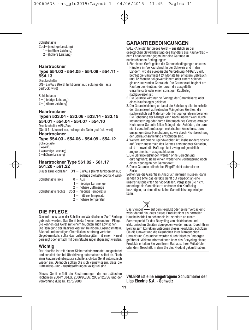 Garantiebedingungen, Die pflege | VALERA Premium 1600 Compact Super 1600 W User Manual | Page 7 / 74