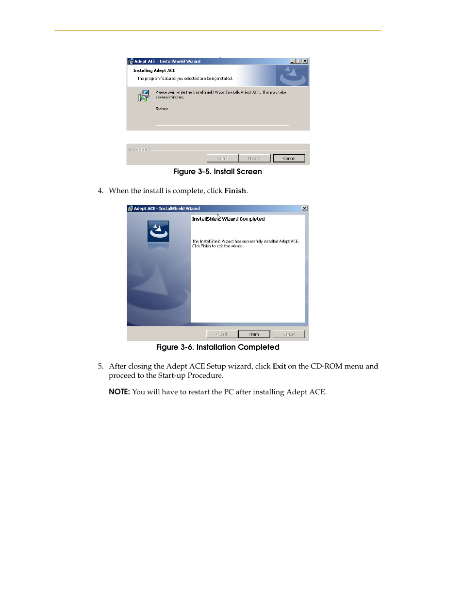Figure 3-5, Install screen, Figure 3-6 | Installation completed | Adept i600 Cobra User Manual | Page 28 / 110