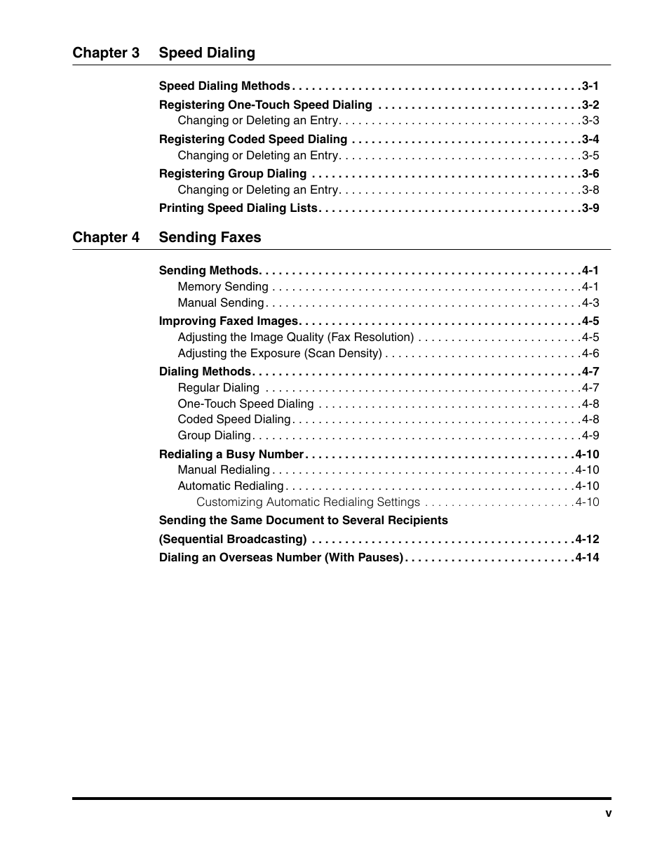 Speed dialing methods 3-1, Registering one-touch speed dialing 3-2, Registering coded speed dialing 3-4 | Registering group dialing 3-6, Printing speed dialing lists 3-9, Sending methods 4-1, Improving faxed images 4-5, Dialing methods 4-7, Redialing a busy number 4-10, Sending the same document to several recipients | Canon MF5550 User Manual | Page 7 / 98