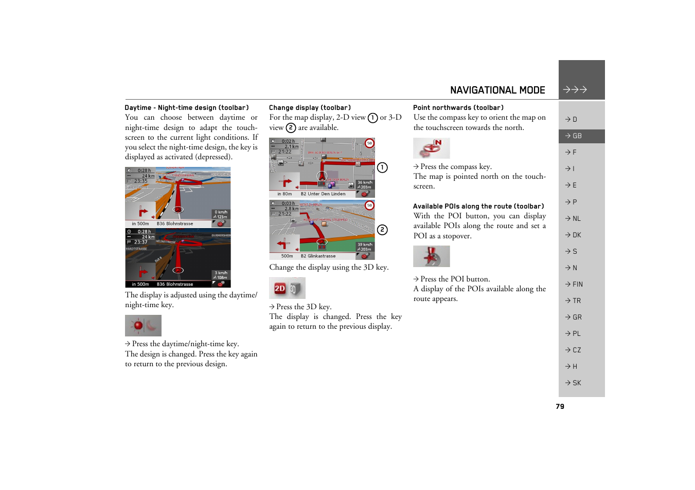 Daytime - night-time design (toolbar), Change display (toolbar), Point northwards (toolbar) | Available pois along the route (toolbar), Navigational mode | Becker TRAFFIC ASSIST Z200 User Manual | Page 79 / 117