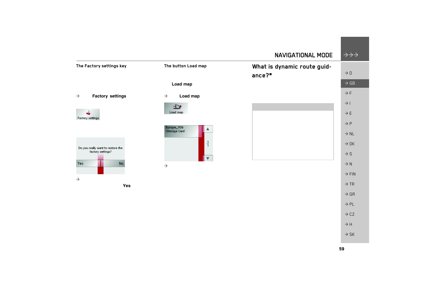 The factory settings key, The button load map, What is dynamic route guidance | Navigational mode, What is dynamic route guid- ance | Becker TRAFFIC ASSIST 7926 User Manual | Page 59 / 92