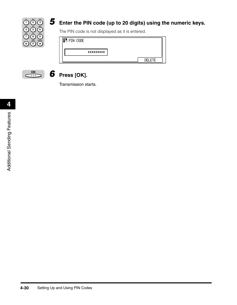 Press [ok, Additional sending f eatures, The pin code is not displayed as it is entered | Transmission starts | Canon IMAGERUNNER 2010F User Manual | Page 153 / 382
