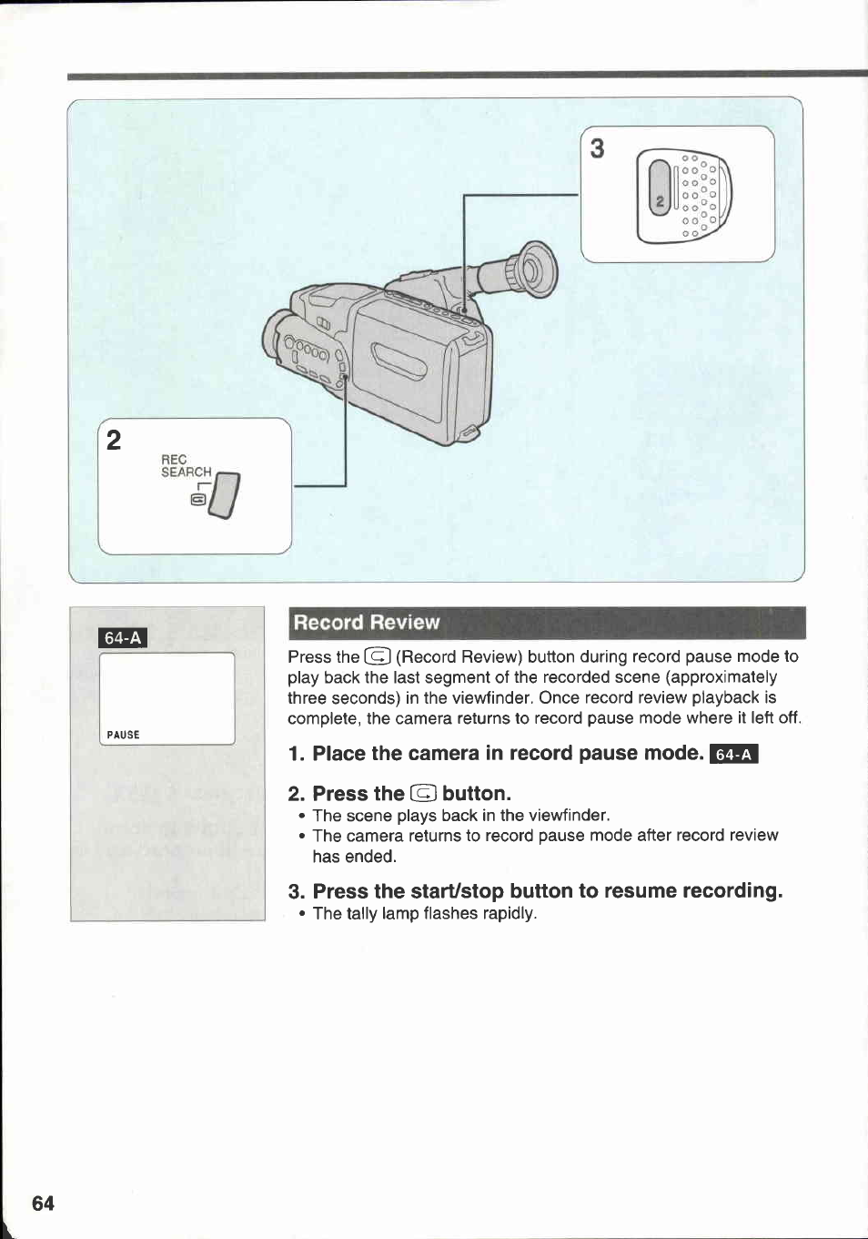 Record review, Place the camera in record pause mode. bgw, Press the © button | Press the start/stop button to resume recording | Canon E 333 D User Manual | Page 62 / 82