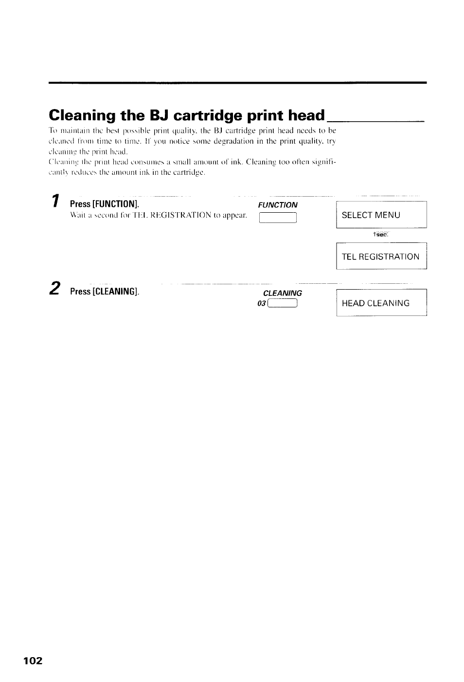 Cleaning the bj cartridge print head, 7 press [function], function, Tel registration | Press [cleaning, Head cleaning | Canon B550 User Manual | Page 114 / 136