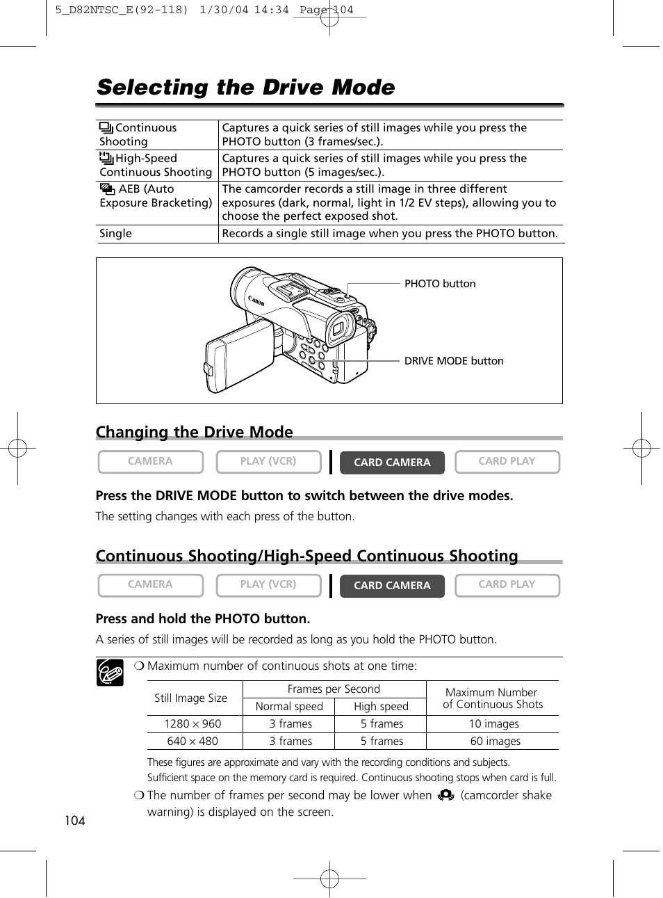Selecting the drive mode, Changing the drive mode, Continuous shooting/high-speed continuous shooting | Canon Elura 65 User Manual | Page 104 / 162