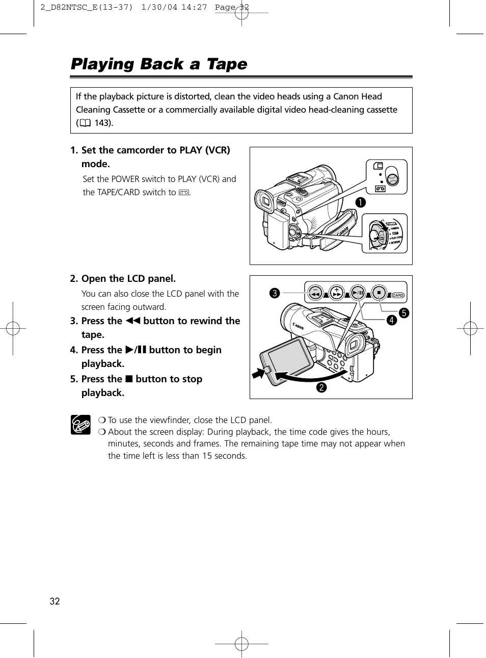 Playing back a tape, We r t, Set the camcorder to play (vcr) mode | Open the lcd panel, Button to stop playback | Canon Elura 65 User Manual | Page 32 / 162