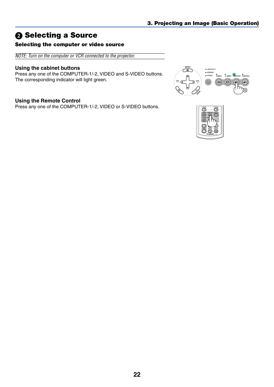 2) selecting a source, ᕢ selecting a source, Projecting an image (basic operation) | Selecting the computer or video source, Using the cabinet buttons, Using the remote control | Canon LV-7245 User Manual | Page 30 / 71