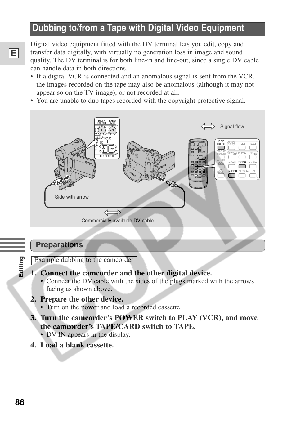 86 e, Connect the camcorder and the other digital device, Prepare the other device | Load a blank cassette, Preparations, Turn on the power and load a recorded cassette, Dv in appears in the display, Example dubbing to the camcorder, Editing | Canon ELURA 50 User Manual | Page 86 / 174