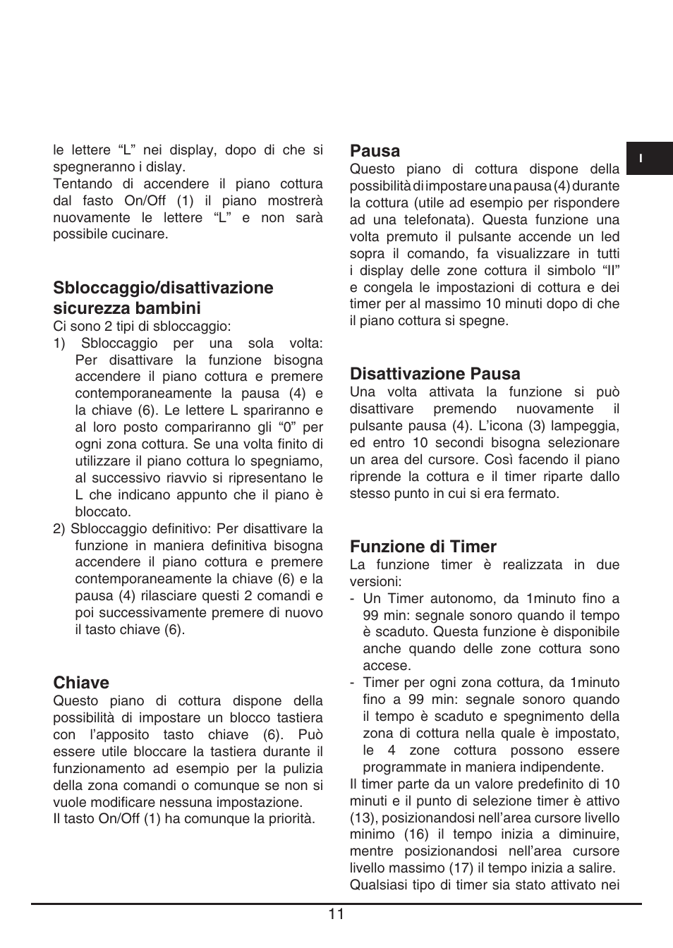 Sbloccaggio/disattivazione sicurezza bambini, Chiave, Pausa | Disattivazione pausa, Funzione di timer | Fulgor Milano FSH 774 ID TS User Manual | Page 11 / 100