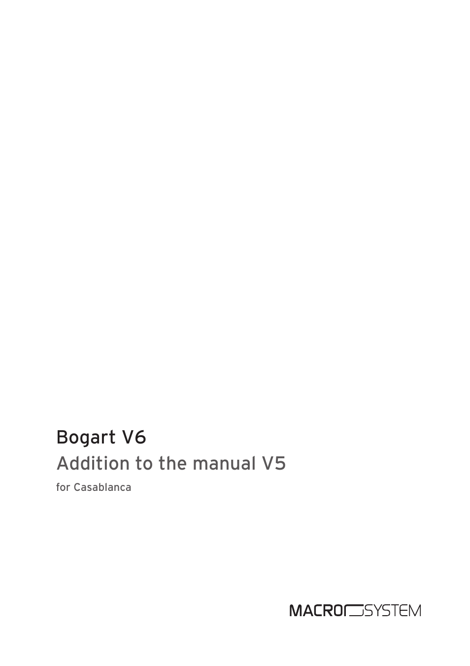 MacroSystem Bogart V6 Addition to the manual V5 for Casablanca User Manual | 16 pages