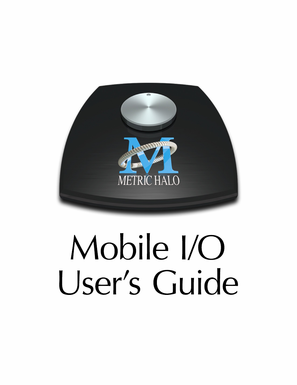 Metric Halo Mobile I/O User Manual | 371 pages