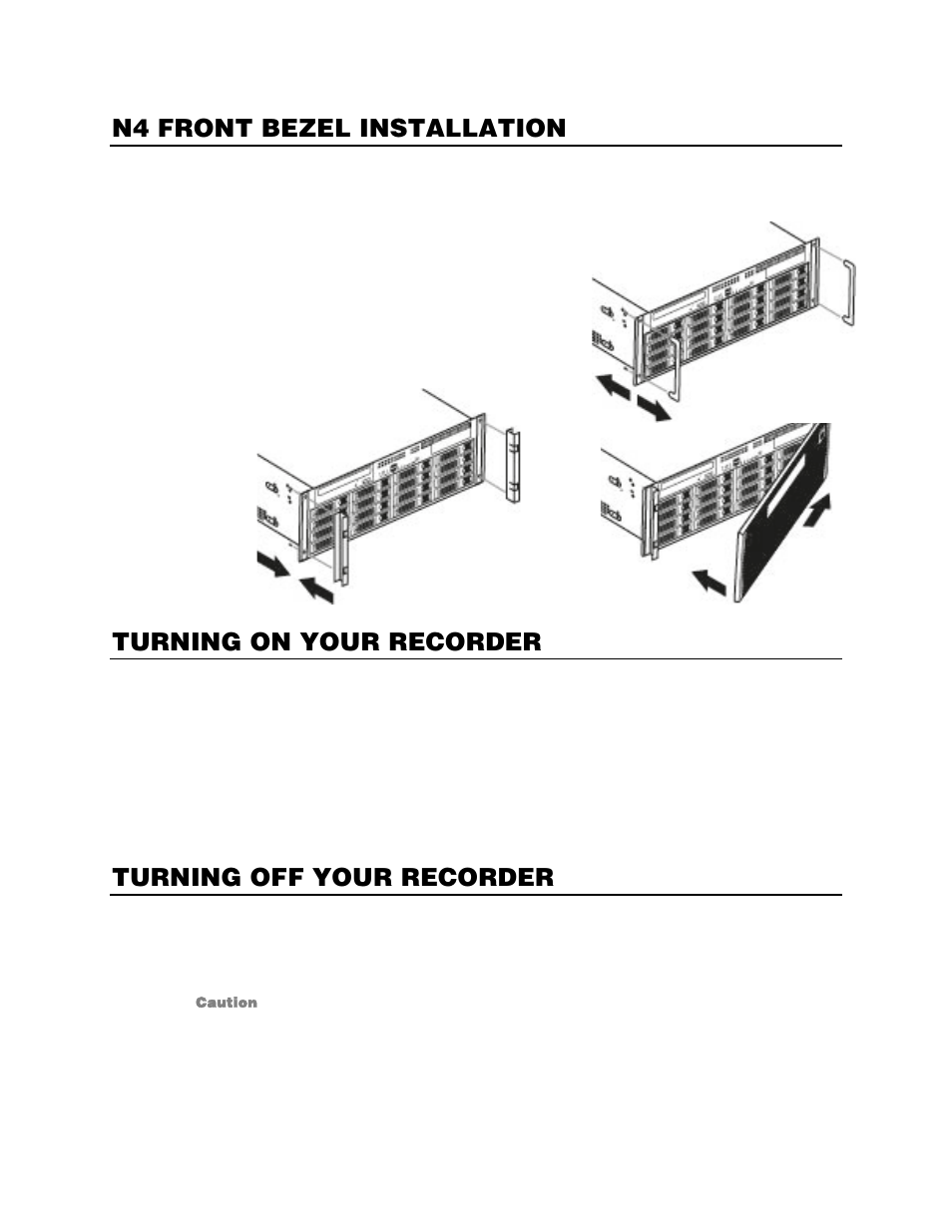 N4 front bezel installation, Turning on your recorder, Turning off your recorder | OpenEye Gen6 N-Series Hardware Manual User Manual | Page 22 / 23