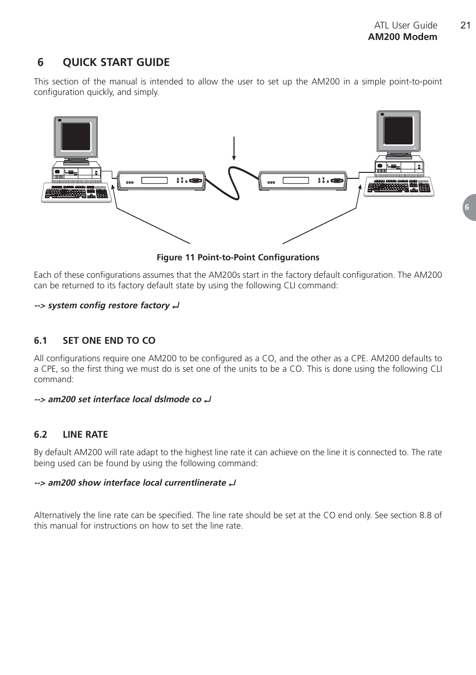 6 quick start guide, 1 set one end to co, 2 line rate | Quick start guide, Set one end to co, Line rate, 6quick start guide, System config restore factory, Am200 set interface local dslmode co, Am200 show interface local currentlinerate | ATL Telecom AM200 User Manual | Page 21 / 145