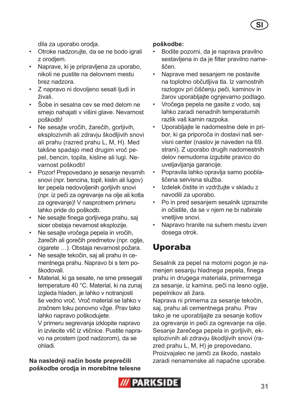Uporaba | Parkside PAS 500 B1 User Manual | Page 31 / 70