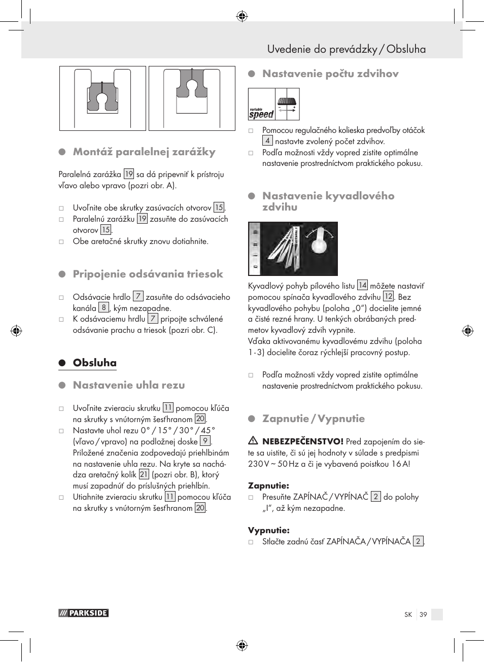Uvedenie do prevádzky / obsluha, Montáž paralelnej zarážky, Pripojenie odsávania triesok | Obsluha, Nastavenie uhla rezu, Nastavenie počtu zdvihov, Nastavenie kyvadlového zdvihu, Zapnutie / vypnutie | Parkside PPHSS 730 SE User Manual | Page 40 / 63