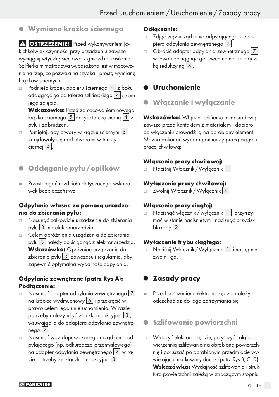 Przed uruchomieniem / uruchomienie / zasady pracy, Wymiana krążka ściernego, Odciąganie pyłu / opiłków | Uruchomienie, Włączanie i wyłączanie, Zasady pracy, Szlifowanie powierzchni | Parkside PEXS 270 A1 User Manual | Page 19 / 68