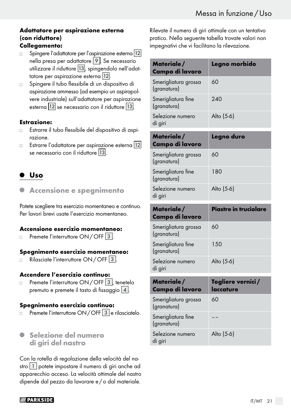 Messa in funzione / uso, Messa in funzione, Accensione e spegnimento | Selezione del numero di giri del nastro | Parkside PBS 600 A1 User Manual | Page 21 / 55