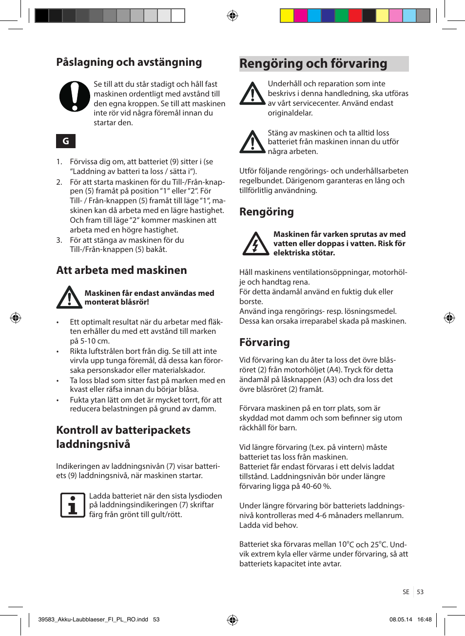 Rengöring och förvaring, Påslagning och avstängning, Att arbeta med maskinen | Kontroll av batteripackets laddningsnivå, Rengöring, Förvaring | Florabest FLBA 18 A1 User Manual | Page 53 / 117