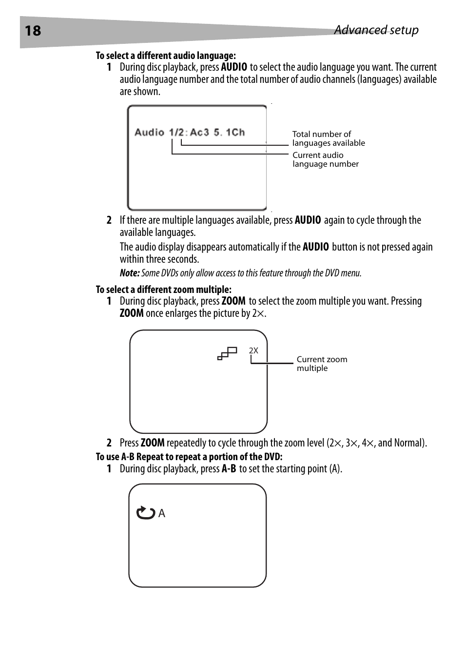 To select a different audio language, To select a different zoom multiple, To use a-b repeat to repeat a portion of the dvd | Advanced setup | Dynex DX-PDVD7 User Manual | Page 18 / 82